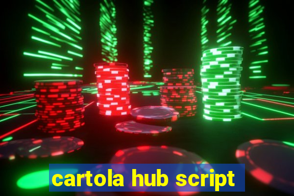 cartola hub script